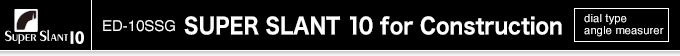 ED-10SSG Super Slant 10 for Construction