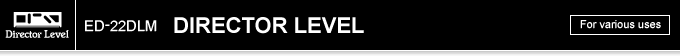 ED-22DLM DIRECTOR LEVEL
