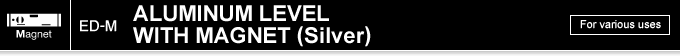 ED-M ALUMINUM LEVEL WITH MAGNET (Silver)