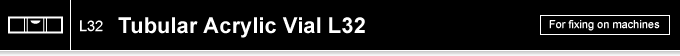 L32 Tubular Acrylic Vial L32